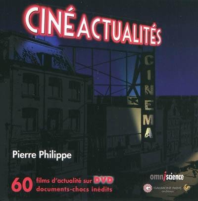 Cinéactualités : 60 films d'actualité sur DVD, 60 documents-chocs inédits