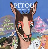 Pitou : le petit isard des Pyrénées. Vol. 2. Les chasseurs d'isards. La petite fille du berger