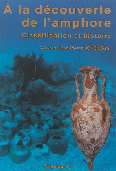 A la découverte de l'amphore : classification et histoire