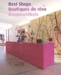 Boutiques de rêve. Best shops. Droomwinkels