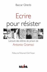 Ecrire pour résister : lecture des lettres de prison de Antonio Gramsci