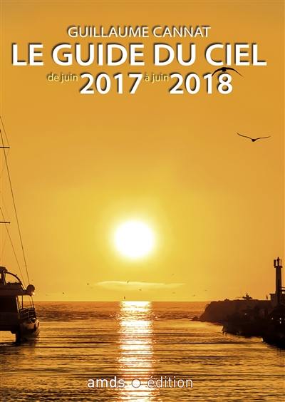 Le guide du ciel de juin 2017 à juin 2018