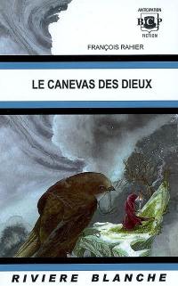 Le canevas des dieux : et autres chroniques des arrière-mondes