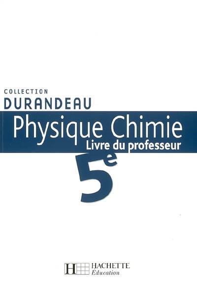 Sciences physiques 5e : livre du professeur