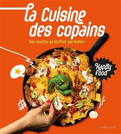 La cuisine des copains : des recettes qui bluffent vos invités !