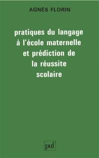 Pratiques du langage à l'école maternelle et prédiction de la réussite scolaire