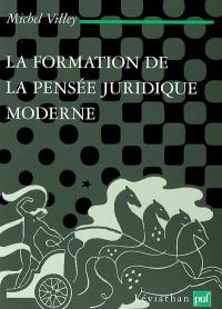 La formation de la pensée juridique moderne