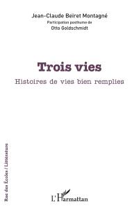 Trois vies : histoires de vies bien remplies