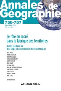 Annales de géographie, n° 756-757. Le rôle du sacré dans la fabrique des territoires