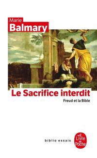 Le sacrifice interdit : Freud et la Bible