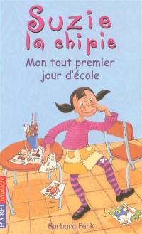 Suzie la chipie. Vol. 1. Mon tout premier jour d'école