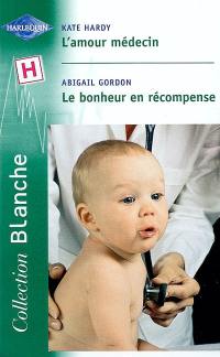 L'amour médecin. Le bonheur en récompense