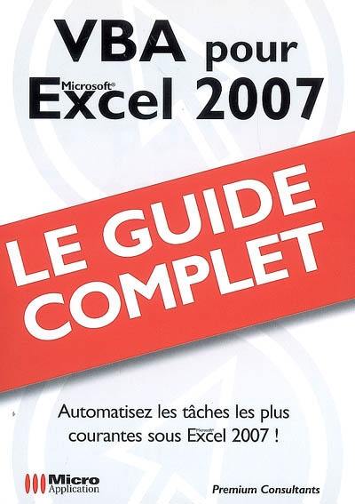 VBA pour Excel 2007 : automatisez les tâches les plus courantes sous Excel 2007 !