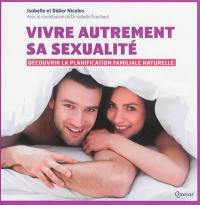 Vivre autrement sa sexualité : découvrir la planification familiale naturelle