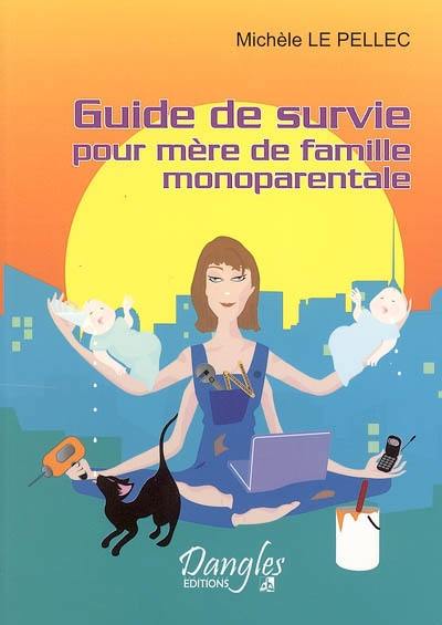 Guide de survie pour mère de famille monoparentale