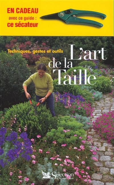 L'art de la taille : techniques, gestes, outils