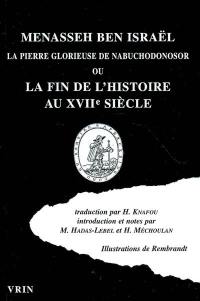 La pierre glorieuse de Nabuchodonosor ou La fin de l'histoire au XVIIe siècle