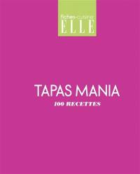 Tapas mania : 100 recettes