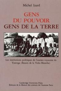 Gens du pouvoir, gens de la terre : les institutions politiques de l'ancien royaume du Yatenga (Bassin de la Volta blanche)