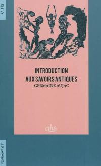 Introduction aux savoirs antiques : choix de textes