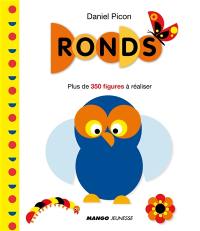 Ronds : plus de 350 figures à réaliser