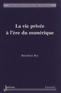 La vie privée à l'ère du numérique