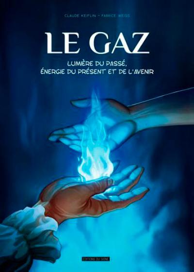 Le gaz : lumière du passé, énergie du présent et de l'avenir