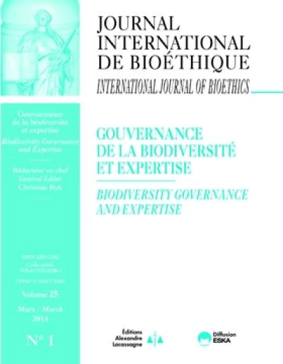 Journal international de bioéthique, n° 1 (2014). Gouvernance de la biodiversité et expertise. Biodiversity governance and expertise