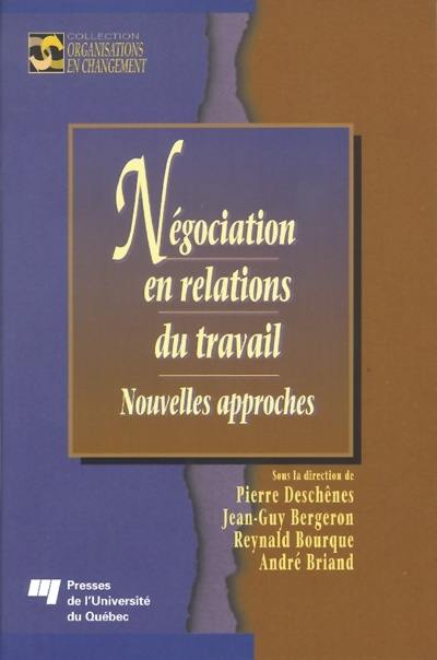 Négociation en relations du travail : nouvelles approches