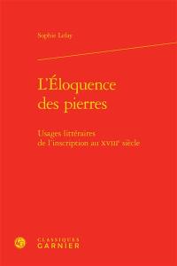 L'éloquence des pierres : usages littéraires de l'inscription au XVIIIe siècle