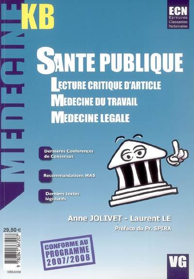 Santé publique : lecture critique d'article, médecine du travail, médecine légale