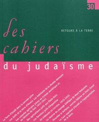 Cahiers du judaïsme (Les), n° 30. Retours à la Terre