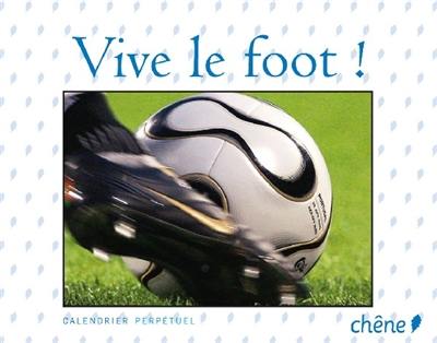 Vive le foot ! : calendrier perpétuel