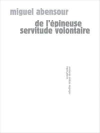 De l'épineuse servitude volontaire