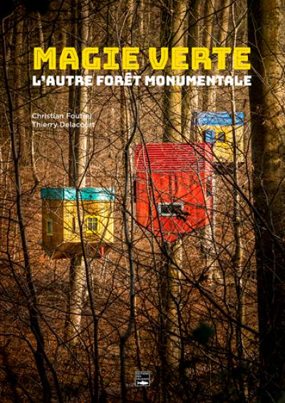 Magie verte : l'autre forêt monumentale