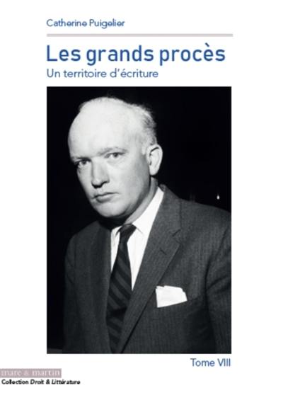 Les grands procès : un territoire d'écriture. Vol. 8