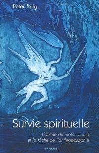 Survie spirituelle : l'abîme du matérialisme et la tâche de l'anthroposophie