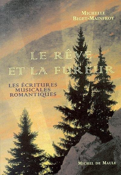 Le rêve et la fureur : les écritures musicales romantiques