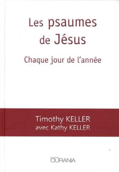 Les psaumes de Jésus : chaque jour de l'année