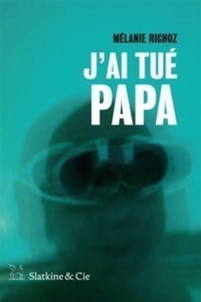 J'ai tué papa