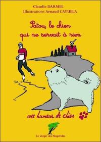 Une humeur de chien. Patou, le chien qui ne servait à rien