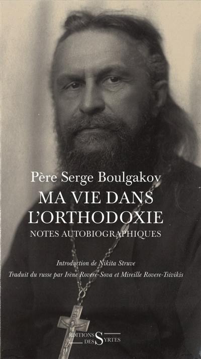 Ma vie dans l'orthodoxie : notes autobiographiques