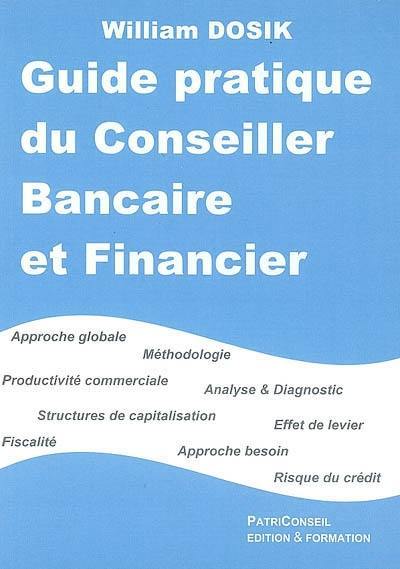 Guide pratique du conseiller bancaire et financier