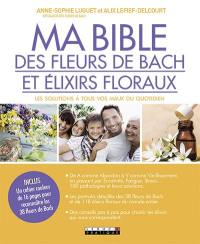 Ma bible des fleurs de Bach et élixirs floraux