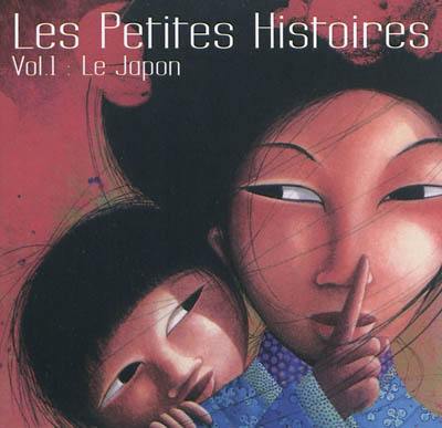 Les petites histoires. Vol. 1. Le Japon