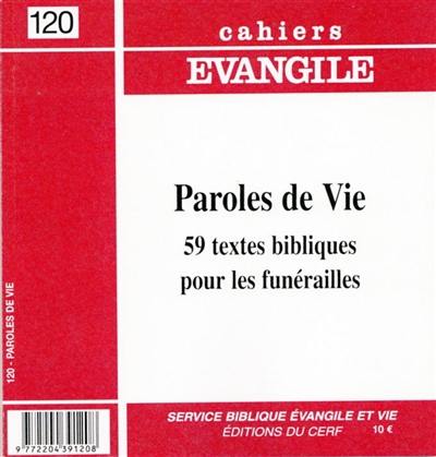 Cahiers Evangile, n° 120. Paroles de vie : 59 textes bibliques pour les funérailles