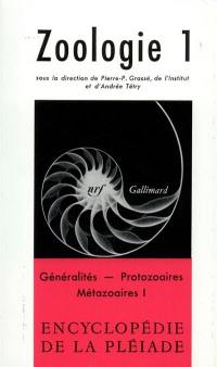 Zoologie. Vol. 1. Généralités, Protozoaires, Métazoaires I