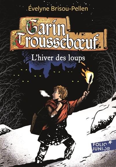 Garin Trousseboeuf. L'hiver des loups