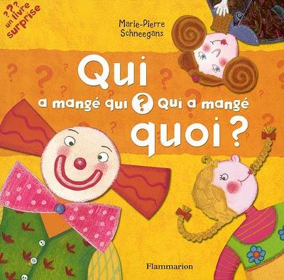 Qui a mangé qui ? Qui a mangé quoi ?