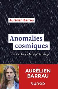 Anomalies cosmiques : la science face à l'étrange